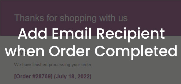 Add Email Recipient when Order Completed