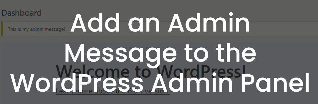 Add an Admin Message to the WordPress Admin Panel