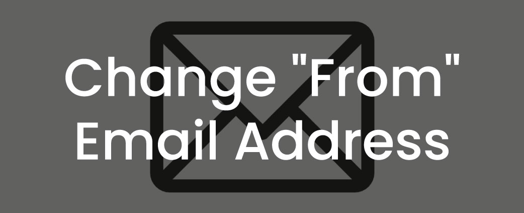 Change “From” Email Address