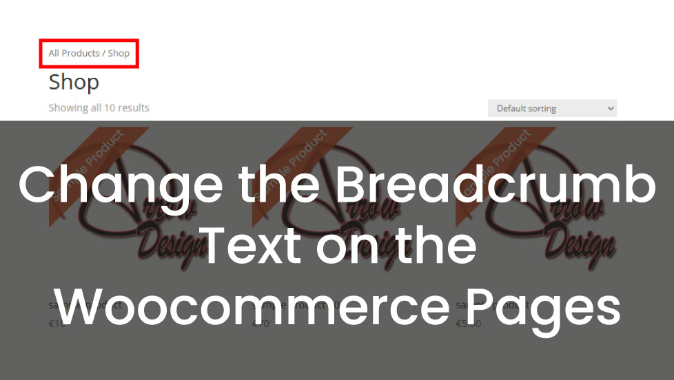 Change the Breadcrumb Text on the Woocommerce Pages